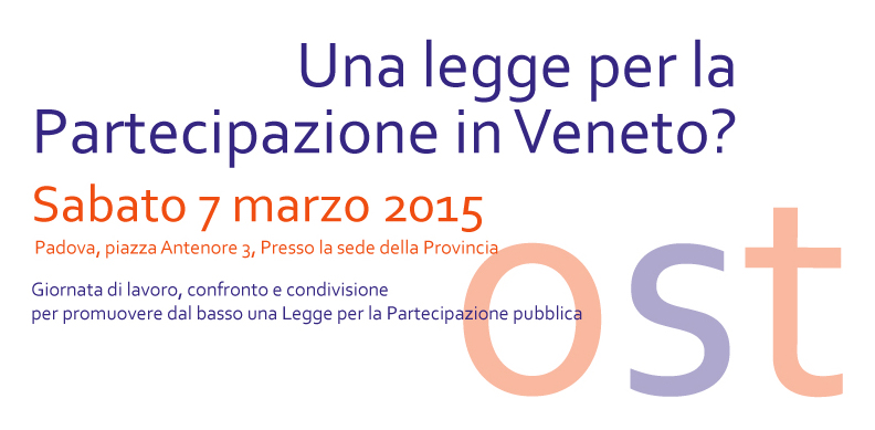 7 marzo a Padova OST su Una legge per la Partecipazione in Veneto? 🗓 🗺